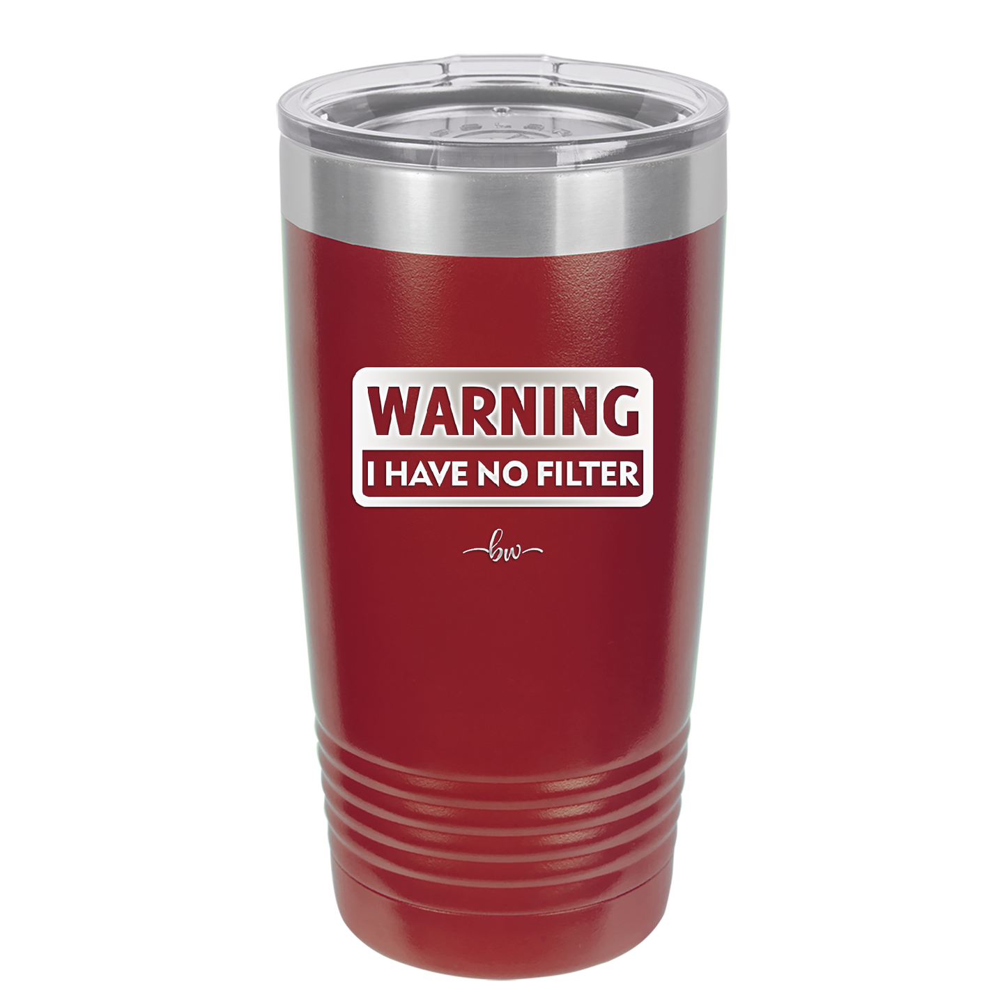 Warning I Have No Filter - Laser Engraved Stainless Steel Drinkware - 2317 -