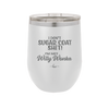 I Don't Sugar Coat Shit I'm Not Willy Wonka - Laser Engraved Stainless Steel Drinkware - 2318 -
