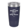 I Don't Sugar Coat Shit I'm Not Willy Wonka - Laser Engraved Stainless Steel Drinkware - 2318 -