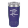 I Don't Sugar Coat Shit I'm Not Willy Wonka - Laser Engraved Stainless Steel Drinkware - 2318 -