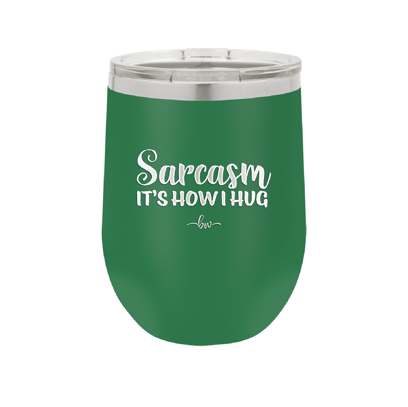 Sarcasm It's How I Hug - Laser Engraved Stainless Steel Drinkware - 2320 -