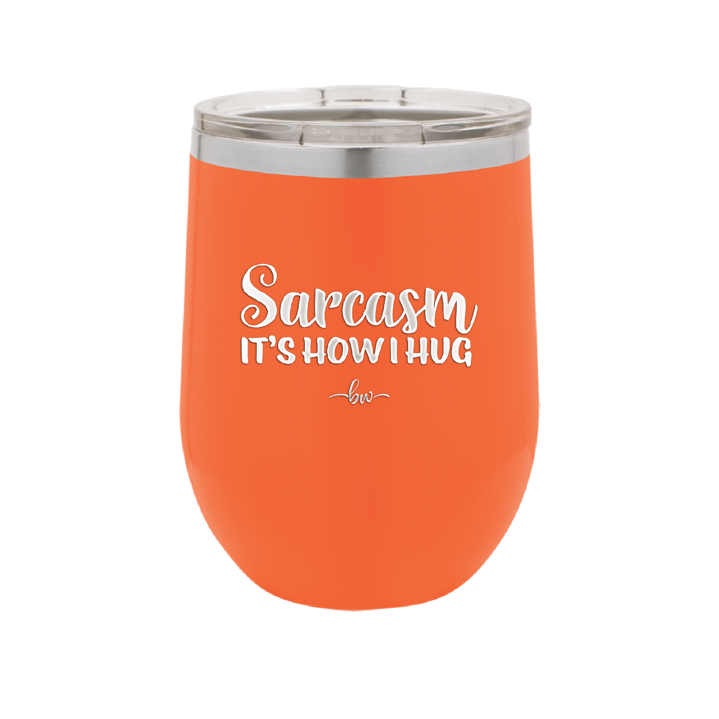 Sarcasm It's How I Hug - Laser Engraved Stainless Steel Drinkware - 2320 -