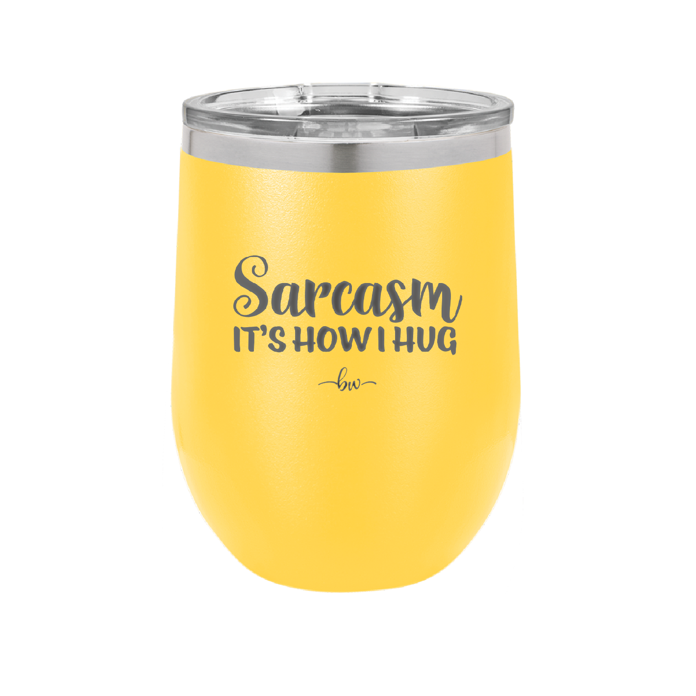 Sarcasm It's How I Hug - Laser Engraved Stainless Steel Drinkware - 2320 -