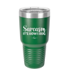 Sarcasm It's How I Hug - Laser Engraved Stainless Steel Drinkware - 2320 -