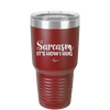 Sarcasm It's How I Hug - Laser Engraved Stainless Steel Drinkware - 2320 -