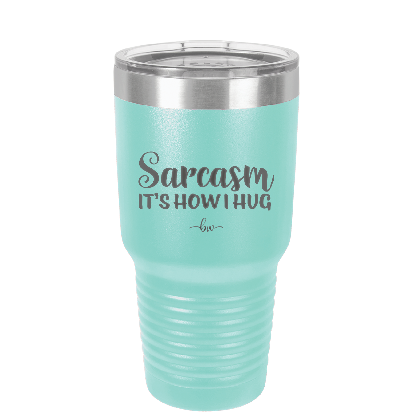 Sarcasm It's How I Hug - Laser Engraved Stainless Steel Drinkware - 2320 -