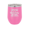 I Find Myself Using the Word Shitshow Way More Than I Used To - Laser Engraved Stainless Steel Drinkware - 2323 -