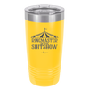 Ringmaster of the Shitshow - Laser Engraved Stainless Steel Drinkware - 2324 -