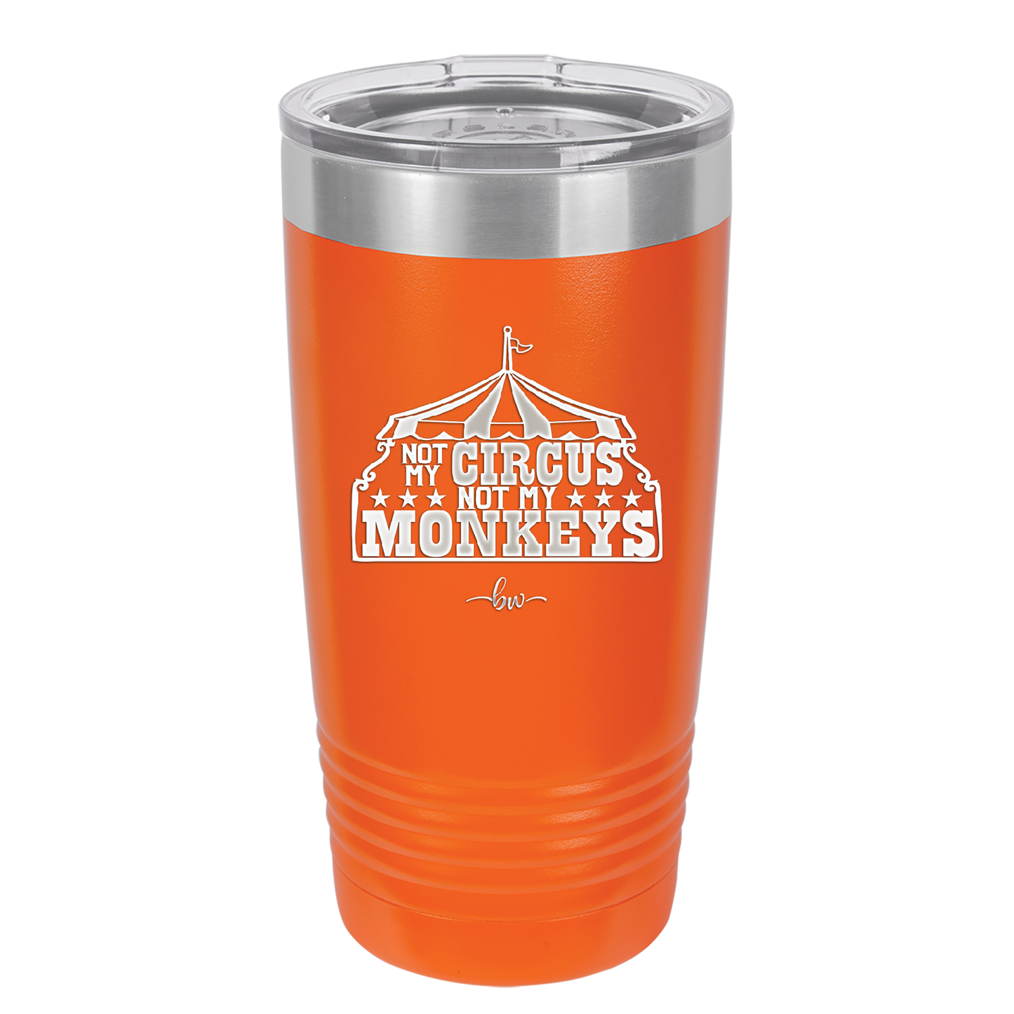 Not My Circus Not My Monkeys - Laser Engraved Stainless Steel Drinkware - 2325 -