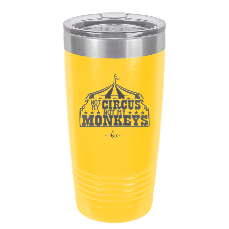 Not My Circus Not My Monkeys - Laser Engraved Stainless Steel Drinkware - 2325 -