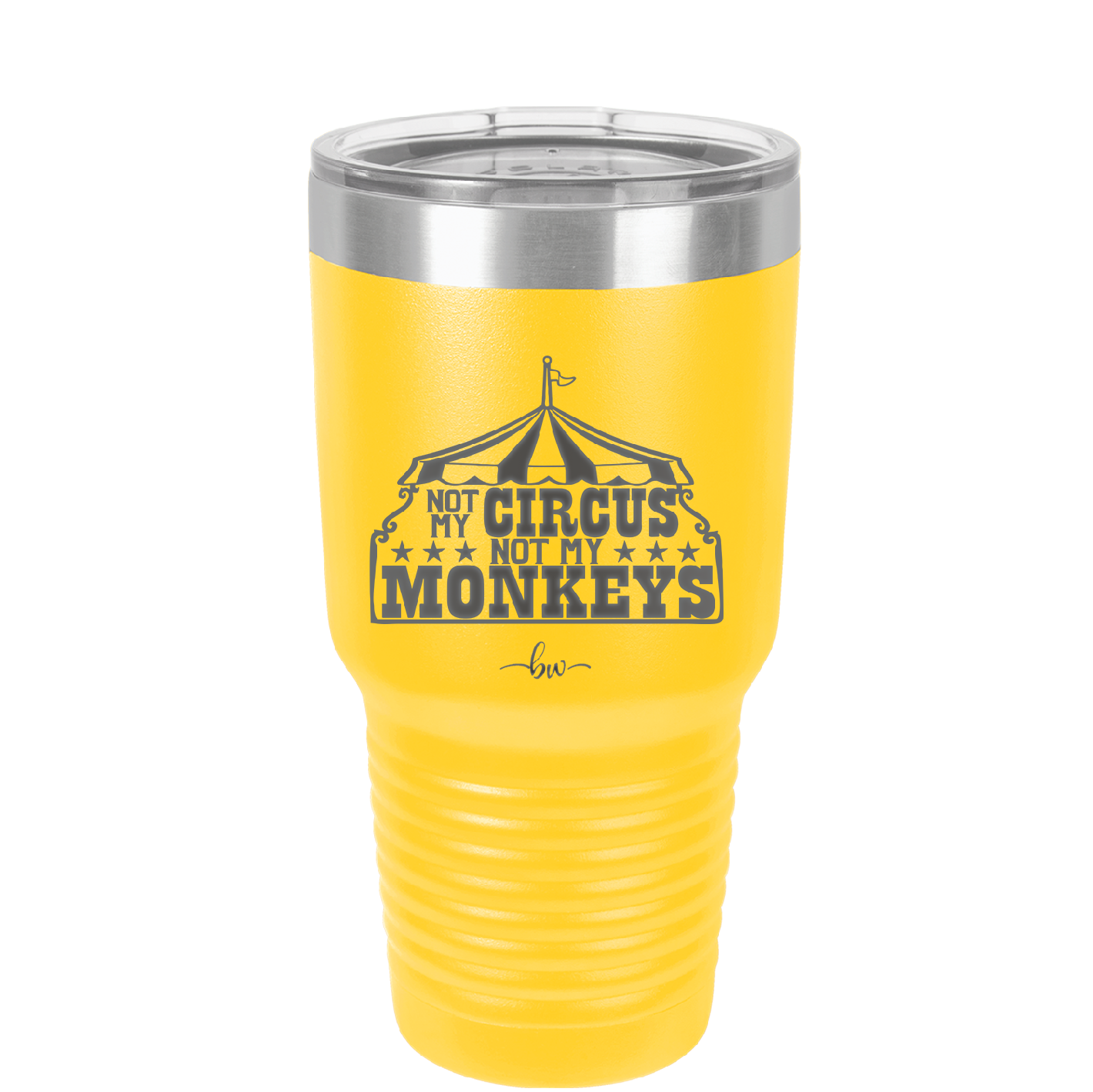 Not My Circus Not My Monkeys - Laser Engraved Stainless Steel Drinkware - 2325 -