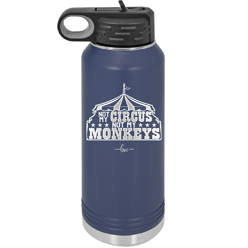 Not My Circus Not My Monkeys - Laser Engraved Stainless Steel Drinkware - 2325 -