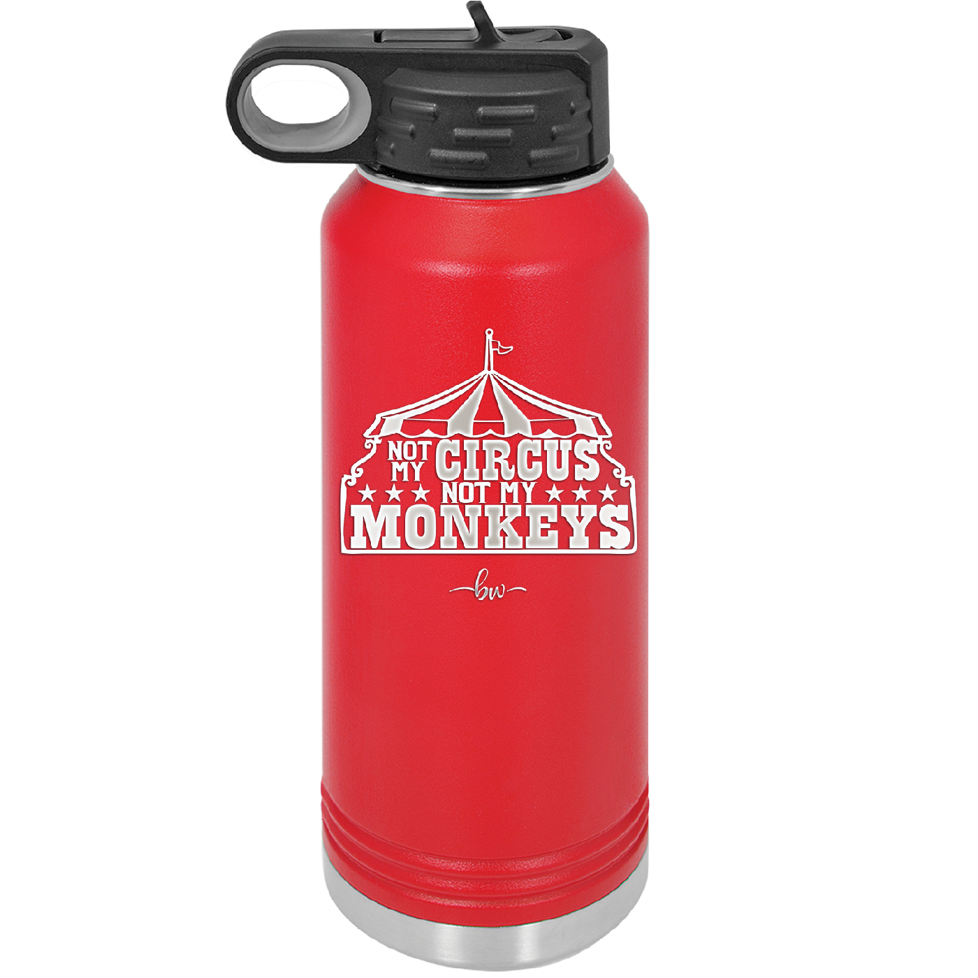 Not My Circus Not My Monkeys - Laser Engraved Stainless Steel Drinkware - 2325 -