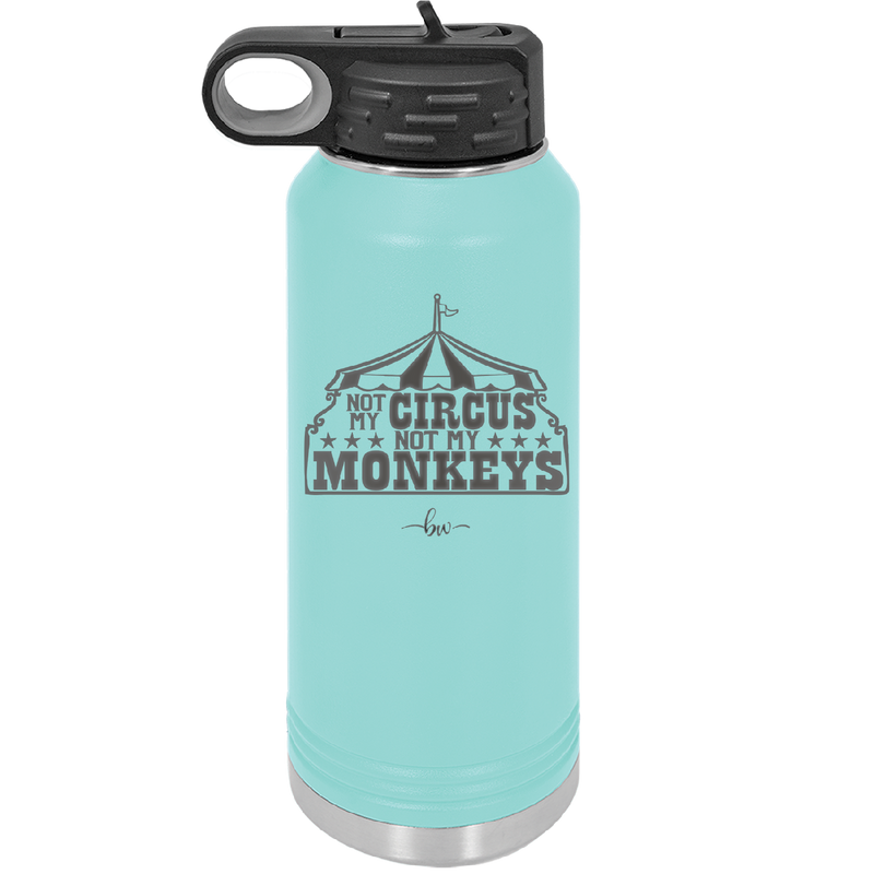 Not My Circus Not My Monkeys - Laser Engraved Stainless Steel Drinkware - 2325 -