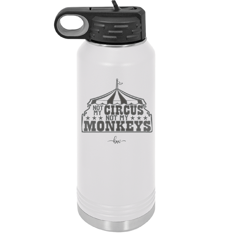 Not My Circus Not My Monkeys - Laser Engraved Stainless Steel Drinkware - 2325 -