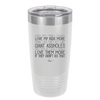 Every Time I Think I Couldn't Love My Kids More Than I Do They Act Like Giant Assholes - Laser Engraved Stainless Steel Drinkware - 2326 -