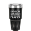 Every Time I Think I Couldn't Love My Kids More Than I Do They Act Like Giant Assholes - Laser Engraved Stainless Steel Drinkware - 2326 -
