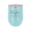 I Have a Daughter Now I Argue With a Tiny Version of Myself Every Day - Laser Engraved Stainless Steel Drinkware - 2330 -