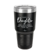 I Have a Daughter Now I Argue With a Tiny Version of Myself Every Day - Laser Engraved Stainless Steel Drinkware - 2330 -