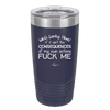 Well Looky Here If it Ain't the Consequences of My Own Actions Fuck Me - Laser Engraved Stainless Steel Drinkware - 2331 -
