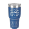Well Looky Here If it Ain't the Consequences of My Own Actions Fuck Me - Laser Engraved Stainless Steel Drinkware - 2331 -