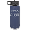 Well Looky Here If it Ain't the Consequences of My Own Actions Fuck Me - Laser Engraved Stainless Steel Drinkware - 2331 -
