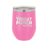 It's a Throat Punch Kind of Day - Laser Engraved Stainless Steel Drinkware - 2333 -