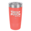 It's a Throat Punch Kind of Day - Laser Engraved Stainless Steel Drinkware - 2333 -