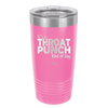It's a Throat Punch Kind of Day - Laser Engraved Stainless Steel Drinkware - 2333 -