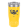It's a Throat Punch Kind of Day - Laser Engraved Stainless Steel Drinkware - 2333 -