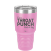 It's a Throat Punch Kind of Day - Laser Engraved Stainless Steel Drinkware - 2333 -