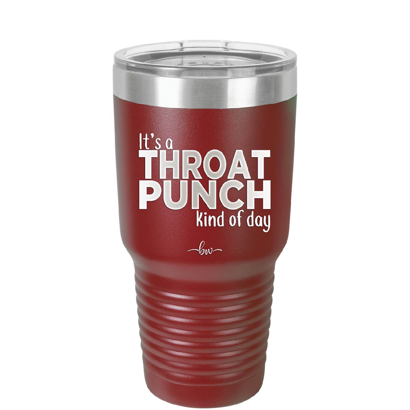 It's a Throat Punch Kind of Day - Laser Engraved Stainless Steel Drinkware - 2333 -
