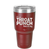 It's a Throat Punch Kind of Day - Laser Engraved Stainless Steel Drinkware - 2333 -