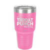 It's a Throat Punch Kind of Day - Laser Engraved Stainless Steel Drinkware - 2333 -
