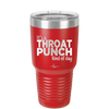 It's a Throat Punch Kind of Day - Laser Engraved Stainless Steel Drinkware - 2333 -