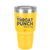 It's a Throat Punch Kind of Day - Laser Engraved Stainless Steel Drinkware - 2333 -