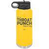 It's a Throat Punch Kind of Day - Laser Engraved Stainless Steel Drinkware - 2333 -