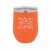 Hold My Halo I'm About to Do Unto Others - Laser Engraved Stainless Steel Drinkware - 2334 -