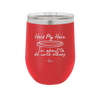Hold My Halo I'm About to Do Unto Others - Laser Engraved Stainless Steel Drinkware - 2334 -