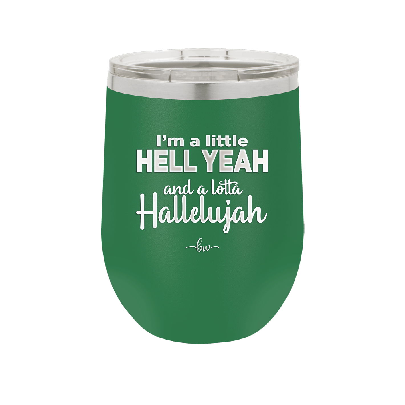 I'm a Little Hell Yeah and a Lotta Hallelujah - Laser Engraved Stainless Steel Drinkware - 2336 -