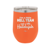 I'm a Little Hell Yeah and a Lotta Hallelujah - Laser Engraved Stainless Steel Drinkware - 2336 -