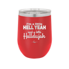 I'm a Little Hell Yeah and a Lotta Hallelujah - Laser Engraved Stainless Steel Drinkware - 2336 -