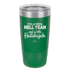 I'm a Little Hell Yeah and a Lotta Hallelujah - Laser Engraved Stainless Steel Drinkware - 2336 -