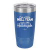 I'm a Little Hell Yeah and a Lotta Hallelujah - Laser Engraved Stainless Steel Drinkware - 2336 -