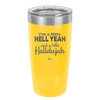 I'm a Little Hell Yeah and a Lotta Hallelujah - Laser Engraved Stainless Steel Drinkware - 2336 -