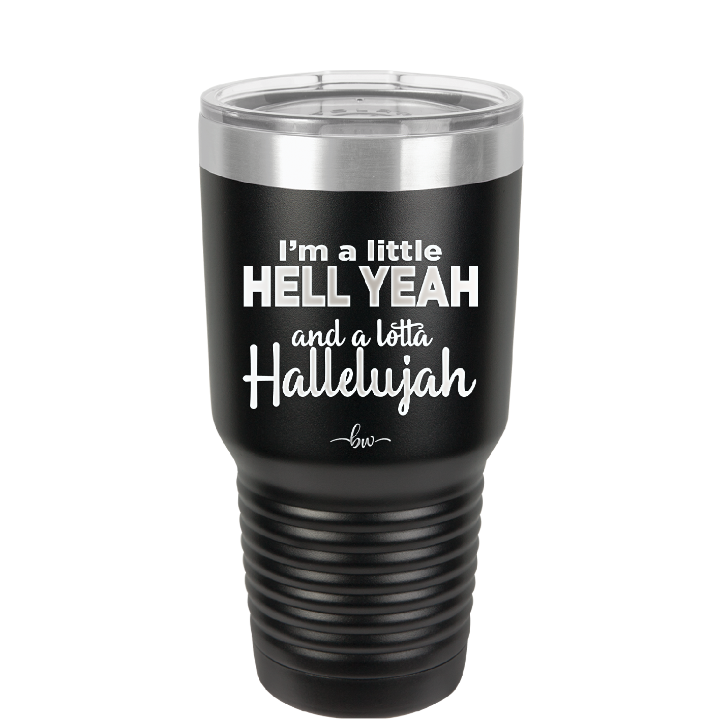 I'm a Little Hell Yeah and a Lotta Hallelujah - Laser Engraved Stainless Steel Drinkware - 2336 -