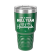 I'm a Little Hell Yeah and a Lotta Hallelujah - Laser Engraved Stainless Steel Drinkware - 2336 -