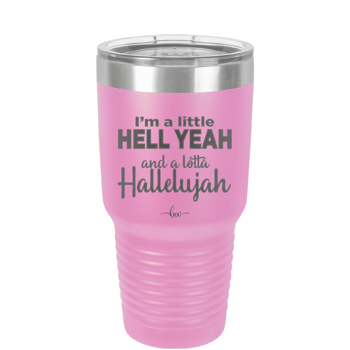 I'm a Little Hell Yeah and a Lotta Hallelujah - Laser Engraved Stainless Steel Drinkware - 2336 -