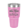 I'm a Little Hell Yeah and a Lotta Hallelujah - Laser Engraved Stainless Steel Drinkware - 2336 -