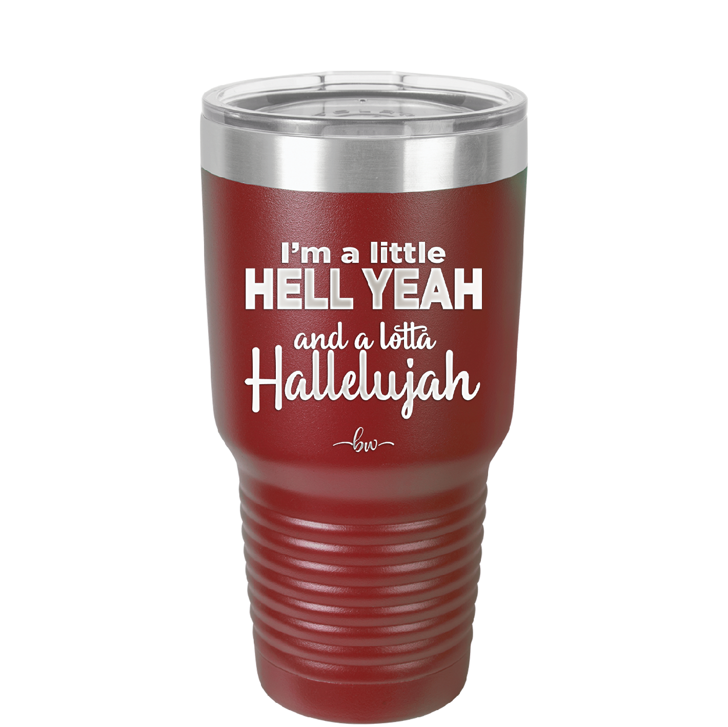 I'm a Little Hell Yeah and a Lotta Hallelujah - Laser Engraved Stainless Steel Drinkware - 2336 -